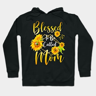 Blessed To Be Called Mom Sunflower Mothers Day Women Hoodie